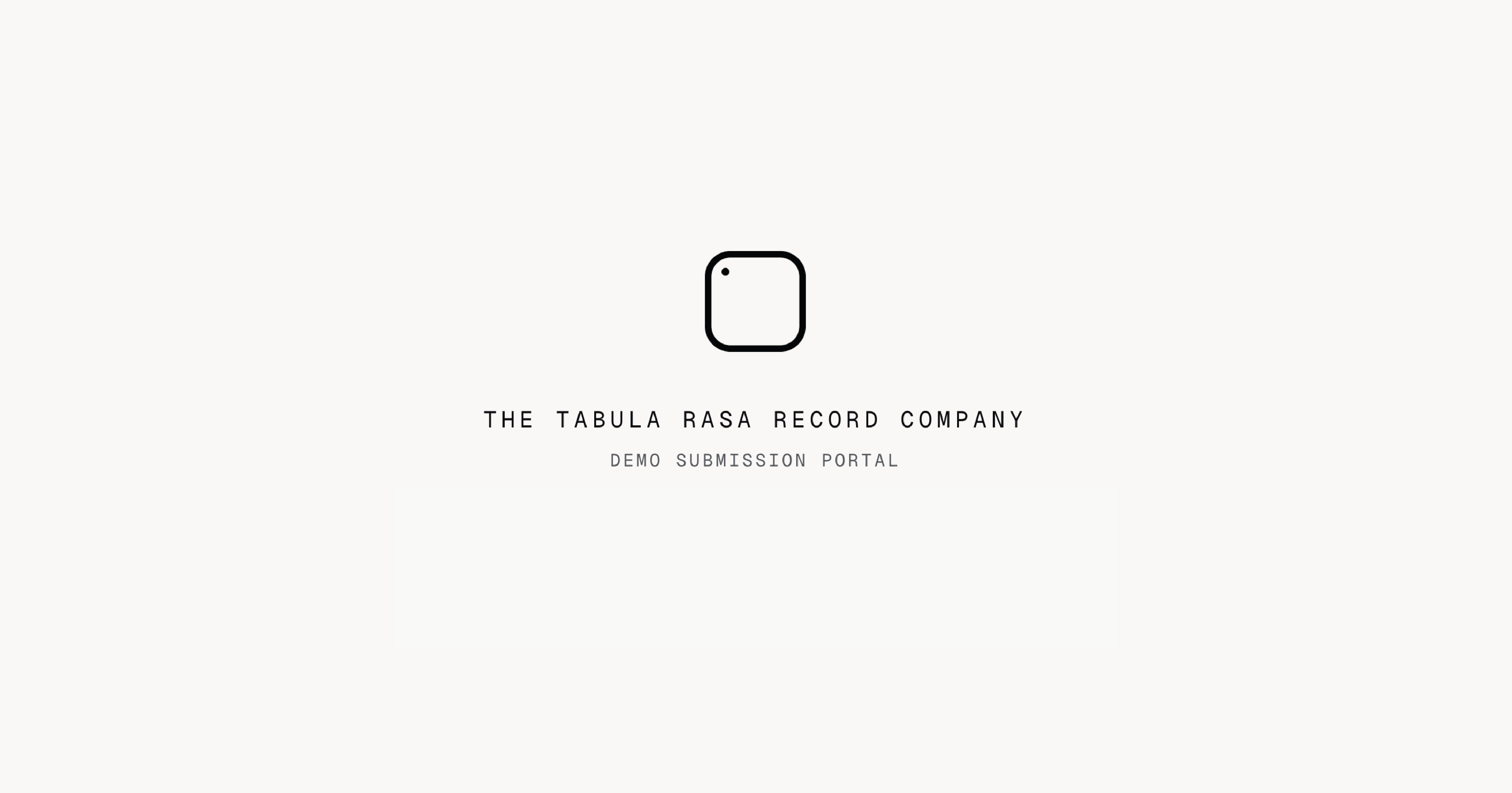 Demo Submission | Tabula Rasa Record Company
